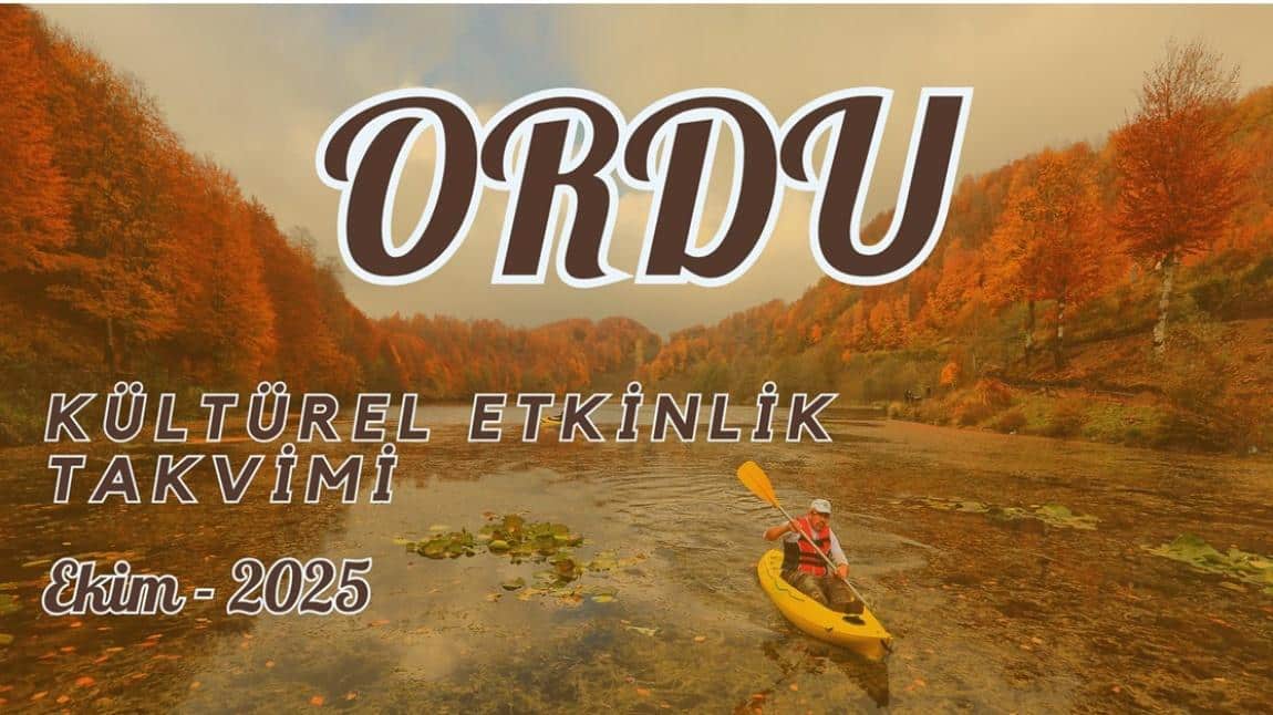 ORDU KÜLTÜREL ETKİNLİK TAKVİMİ - EKİM 2025